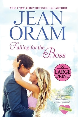 Falling for the Boss: A Small Town Romance by Oram, Jean