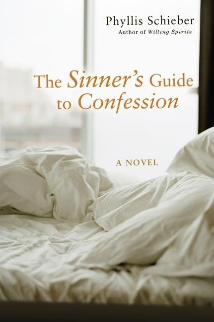 The Sinner's Guide to Confession by Schieber, Phyllis