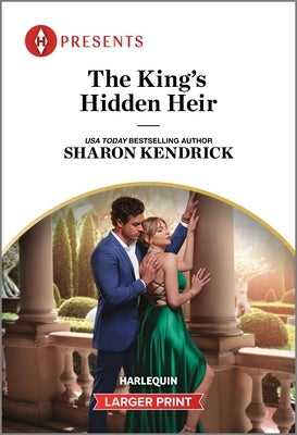 The King's Hidden Heir by Kendrick, Sharon