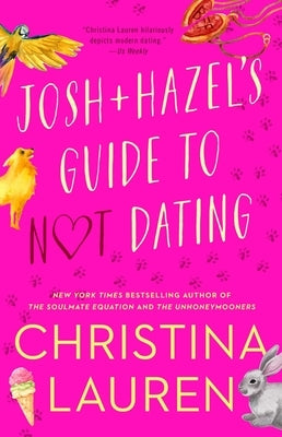 Josh and Hazel's Guide to Not Dating by Lauren, Christina