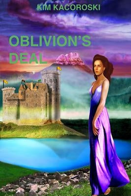 Oblivion's Deal: Book Four of the Oblivion Series by Kacoroski, Kim