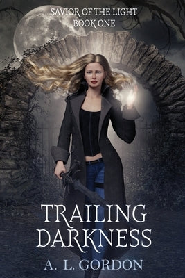 Trailing Darkness by Gordon, A. L.