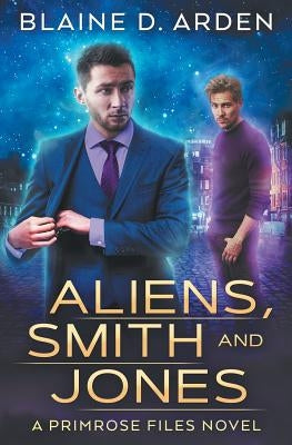 Aliens, Smith and Jones by Arden, Blaine D.