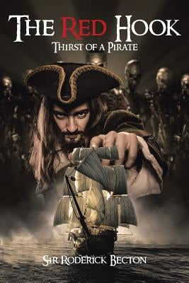 The Red Hook: Thirst of a Pirate by Becton, Roderick