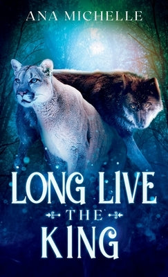 Long Live the King by Michelle, Ana