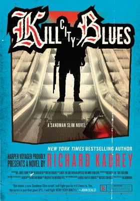 Kill City Blues: A Sandman Slim Novel by Kadrey, Richard