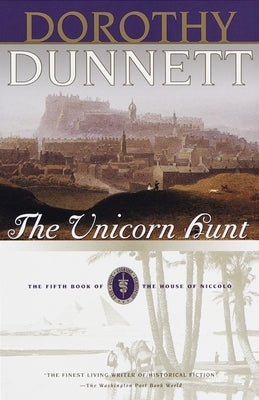 The Unicorn Hunt: Book Five of the House of Niccolo by Dunnett, Dorothy