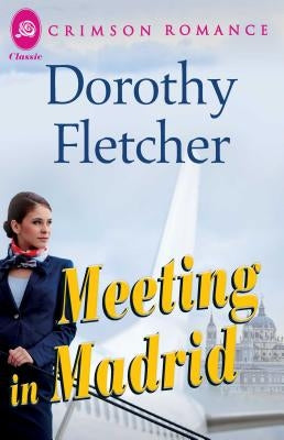 Meeting in Madrid by Fletcher, Dorothy