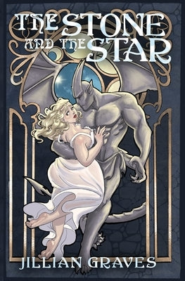 The Stone and The Star: A Gargoyle Monster Romance Novella by Graves, Jillian