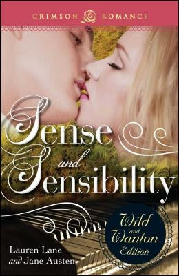 Sense and Sensibility: The Wild and Wanton Edition by Lane, Lauren