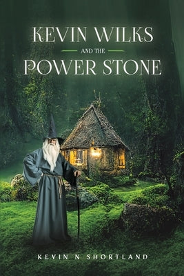 Kevin Wilks and the Power Stone by Shortland, Kevin N.