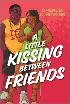 A Little Kissing Between Friends by Higgins, Chencia C.