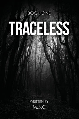 Traceless: Book One by M. S. C.