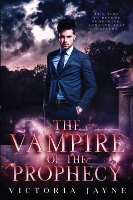 The Vampire of the Prophecy by Jayne, Victoria