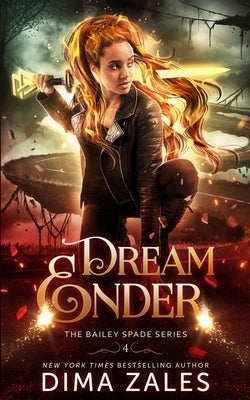 Dream Ender (Bailey Spade Book 4) by Zales, Dima