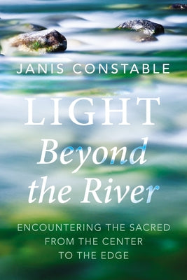 Light Beyond the River by Constable, Janis