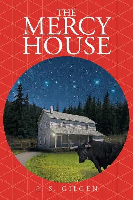 The Mercy House by Gilgen, J. S.