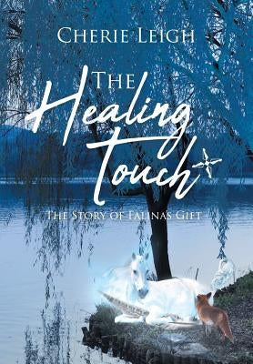 The Healing Touch: The Story of Falina's Gift by Leigh, Cherie