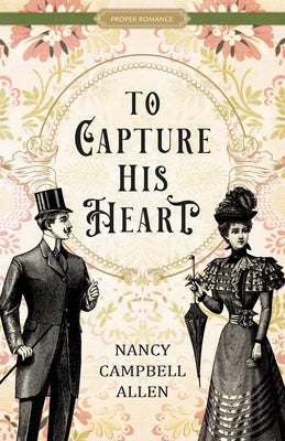 To Capture His Heart by Allen, Nancy Campbell