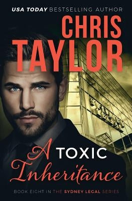 A Toxic Inheritance by Taylor, Chris