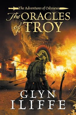 The Oracles of Troy by Iliffe, Glyn