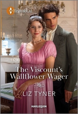 The Viscount's Wallflower Wager by Tyner, Liz