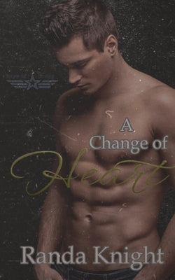 A Change of Heart by Knight, Randa