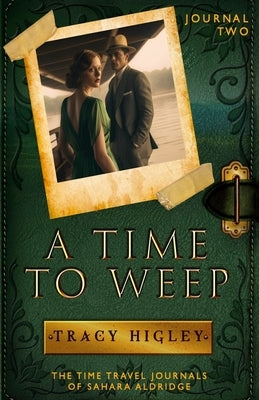 A Time to Weep by Higley, Tracy