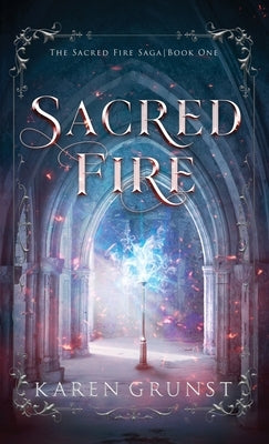 Sacred Fire by Grunst, Karen