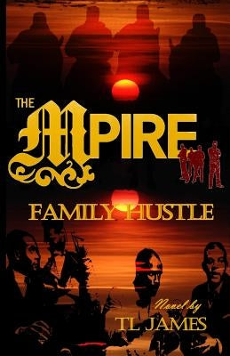 THE MPire: Family Hustle by James, Tl