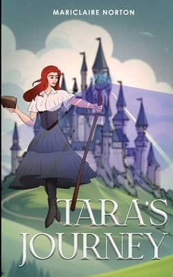 Tara's Journey: Tales of Eirlandia - Book 1 by Norton, Mariclaire