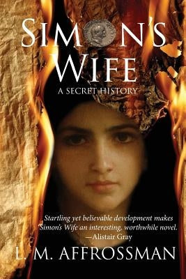 Simon's Wife: A Secret History by Affrossman, L. M.