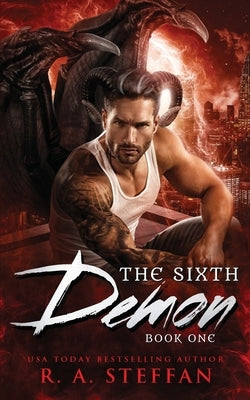 The Sixth Demon: Book One by Steffan, R. a.