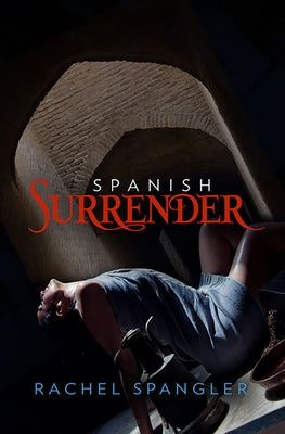 Spanish Surrender by Spangler, Rachel