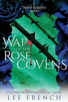 War of the Rose Covens by French, Lee