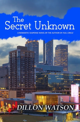 The Secret Unknown by Watson, Dillon