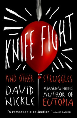 Knife Fight: And Other Struggles by Nickle, David