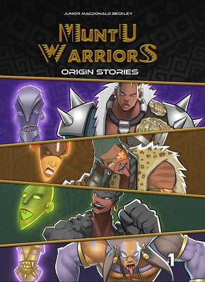 Muntu Warriors, Origin Stories, Volume 1 by Beckley, Junior MacDonald