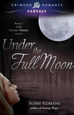 Under the Full Moon by Romans, Bobbi