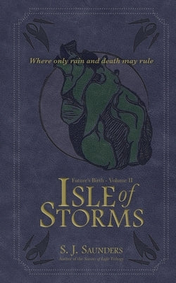 Isle of Storms by Saunders, S. J.