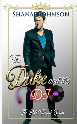 The Duke and the DJ by Johnson, Shanae