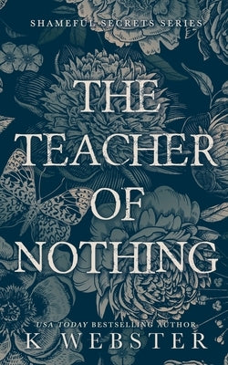 The Teacher of Nothing by Webster, K.