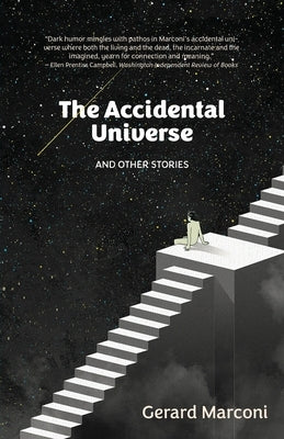 The Accidental Universe and Other Stories by Marconi, Gerard