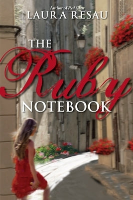 The Ruby Notebook by Resau, Laura