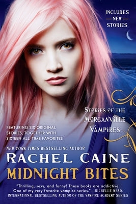 Midnight Bites: Stories of the Morganville Vampires by Caine, Rachel