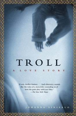 Troll: A Love Story by Sinisalo, Johanna