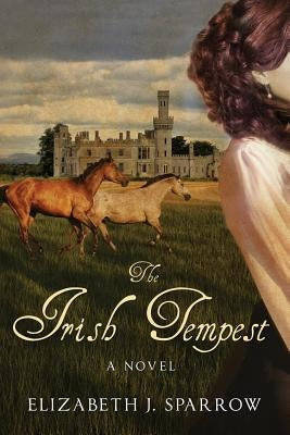 The Irish Tempest by Sparrow, Elizabeth J.