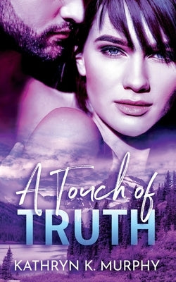 A Touch of Truth by Murphy, Kathryn K.