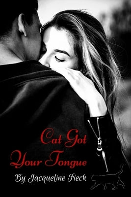 Cat Got Your Tongue by Fieck, Jacqueline