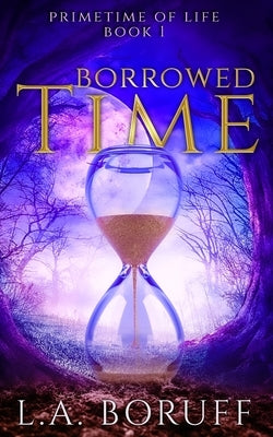 Borrowed Time: A Paranormal Women's Fiction Novel by Boruff, L. a.